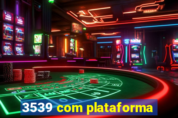 3539 com plataforma